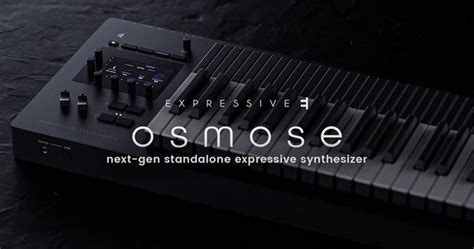 Osmose Synthesizer By Expressive E Available To Pre Order