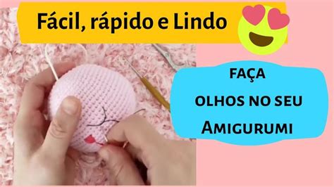 Como Fazer Olhos Em Amigurumis Como Bordar Olhos Em Amigurumis