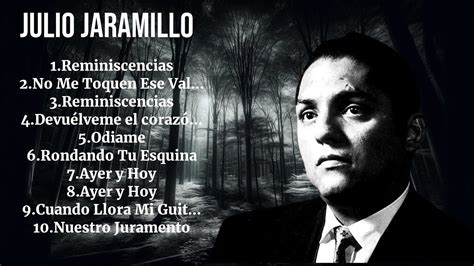 Julio Jaramillo Greatest Hits Full Album Best Songs All Of Time