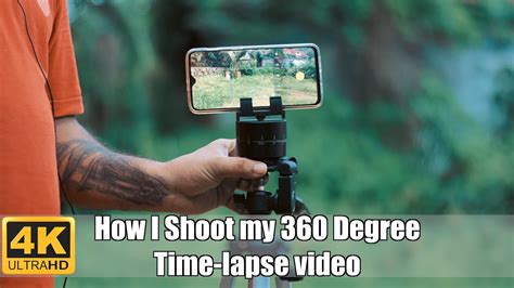 How I Shoot My 360 Degree Time Lapse Video Youtube