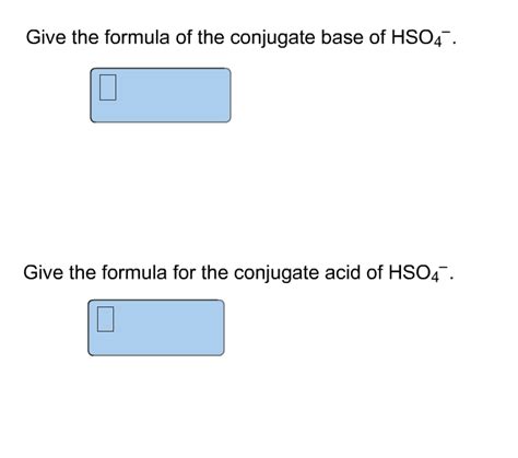 Solved Give The Formula Of The Conjugate Base Of HSO 4 Chegg