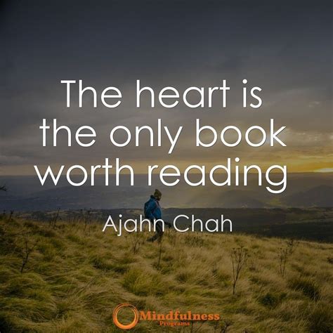 The Heart Is The Only Book Worth Reading Ajahn Chah Worth Reading