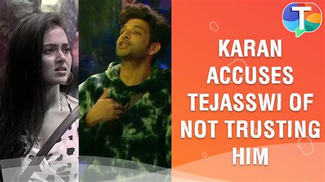 Bigg Boss Live Feed Karan Accuses Tejasswi Of Not Trusting Him