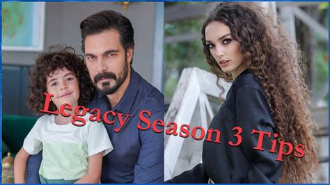 Legacy Season 3 Tips | Dizi Haber Dunyasi