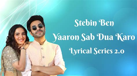 Yaaron Sab Dua Karo Lyrics Stebin Ben Aparshakti K Jasmin B Meet B