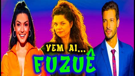 📺 Próxima Novela Das 7 FuzuÊ Elenco Próxima Novela Das 7 Youtube