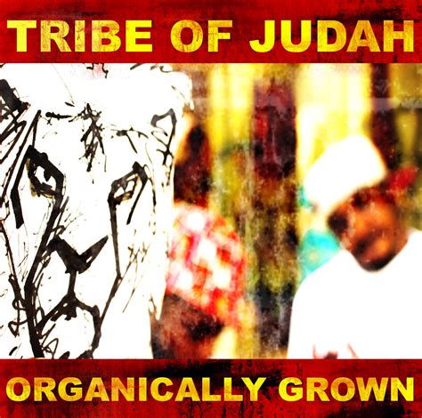 The Lost Tapes: [Album] TRIBE OF JUDAH - "Organically Grown"