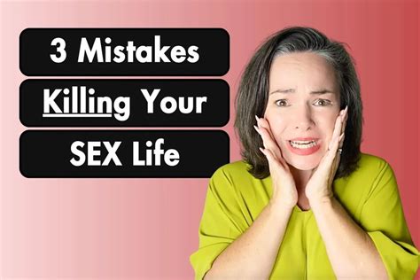 These 3 Sneaky Mistakes Are Killing Your Sex Life And How To Fix Them