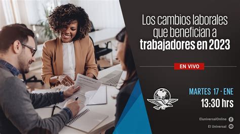 Los Cambios Laborales Que Benefician A Trabajadores En 2023 Youtube