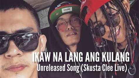 SKUSTA CLEE Ft FLOWG HONCHO IKAW NA LANG KULANG Unreleased Song