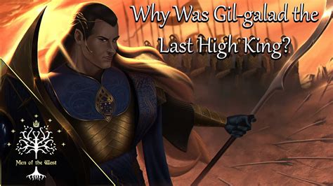 Why Was Gil Galad The Last High King And Elrond Was Not Middle