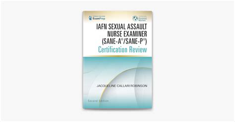 ‎iafn Sexual Assault Nurse Examiner Sane A® Sane P® Certification Review Second Edition On