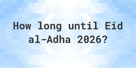 When is Eid al-Adha 2026? - Calculatio