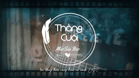 ThẰng CuỘi Remixnt Tôi Thấy Hoa Vàng Trên Cỏ Xanh Ost ~ Fingerstyle Guitar ~ Youtube