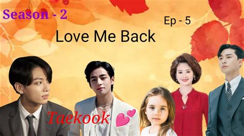 Love Me Back Season 2 Taekook Love Story In Hindi Dubbed Episode