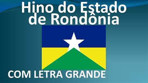 Hino do Estado de Rondônia LETRA GRANDE YouTube