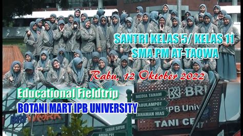 Educational Fieldtrip To Botani Mart Ipb University Sma Pm At Taqwa