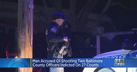 Man Accused Of Shooting Two Baltimore County Officers Indicted On 27