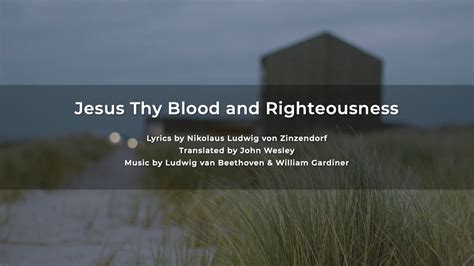 Jesus Thy Blood And Righteousness Hymn Lyric Video Youtube