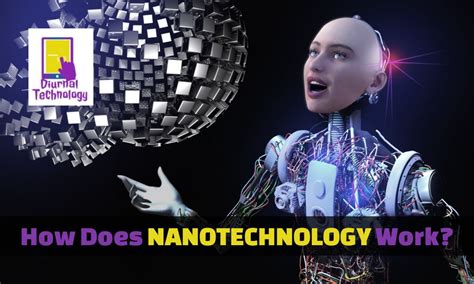 How Does Nanotechnology Work Things That You May Never Hear