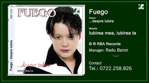 Fuego Iubirea Mea Iubirea Ta Youtube