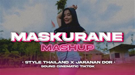 DJ MUSKURANE MASHUP STYLE THAILAND X JARANAN DOR YouTube