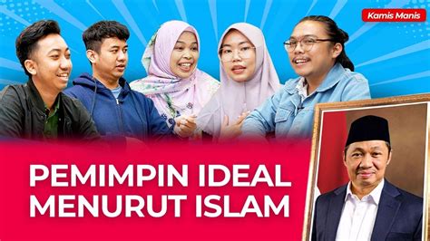 Pemimpin Ideal Menurut Islam Kamis Manis Geloratv Youtube