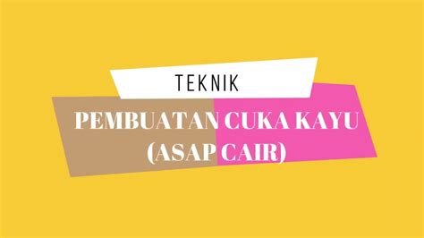 Cara Membuat Asap Cair Cuka Kayu Wood Vinegar Dari Kayu Atau Bambu