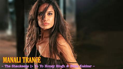 Manali Trance Full Song The Shaukeens Yo Yo Honey Singh Neha