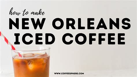 New Orleans Iced Coffee What It Is And How To Make It