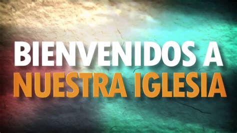 Bienvenido A Nuestra Iglesia Youtube