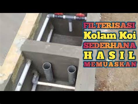 Cara Membuat Chamber Kolam Koi Minimalis Youtube