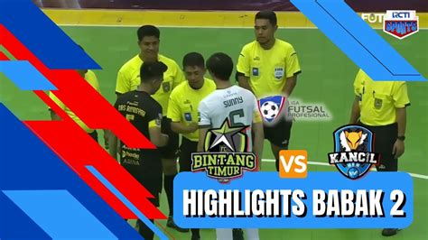 Highlights Babak Bintang Timur Surabaya Vs Kancil Whw Liga Futsal