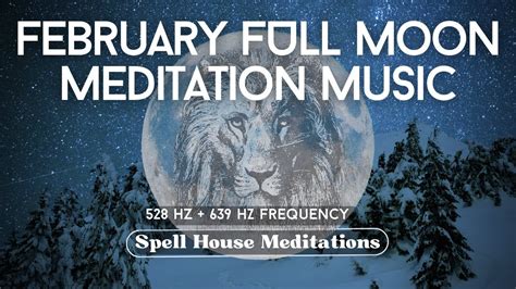 FULL MOON Meditation Music February 2023 Snow Moon Subliminals For