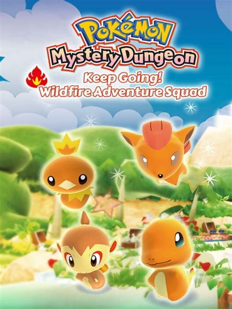 Pok Mon Mystery Dungeon Keep Going Wildfire Adventure Squad