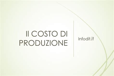 Il Costo Di Produzione Infodit