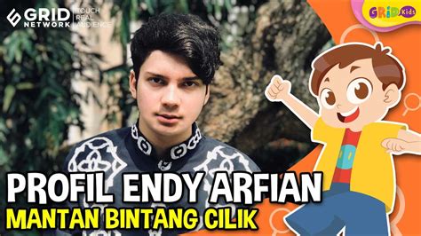 Mengenal Biodata Endy Arfian Mantan Bintang Cilik Yang Sekarang Semakin