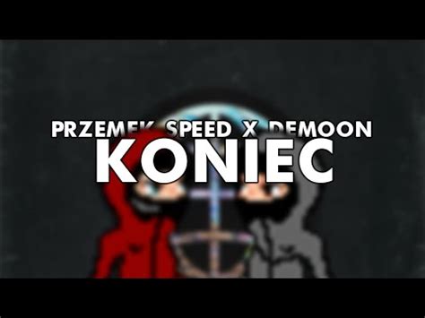 Przemek Speed Feat Demoon Koniec Prod Bloodchiraq REUPLOAD