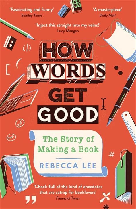 How Words Get Good Rebecca Lee