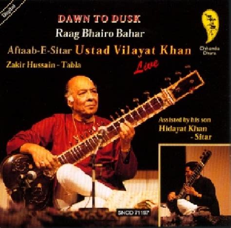 Ustad Vilayat Khan Zakir Hussain Hidayat Khan Dawn To Dusk Raag