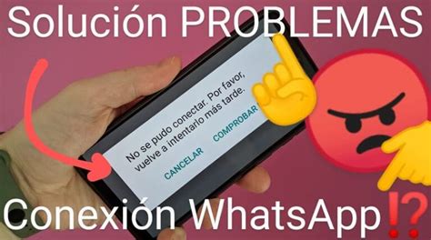 Whatsapp No Se Pudo Conectar Por Favor Vuelve A Intentarlo Más Tarde 2025