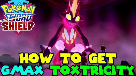 How To Get Gmax Toxtricity In Pokemon Sword Shield Limited Time