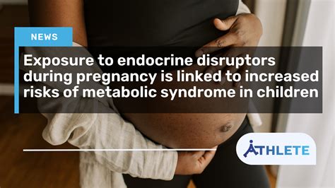 Exposure To Endocrine Disrupting Chemicals During Pregnancy Is Linked