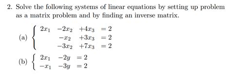 Solved Solve The Following Systems Of Linear Equations By Chegg