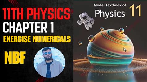 Numericals Class 11 Physics Chapter 1 National Book Foundation New Book Nbf Fbise Board