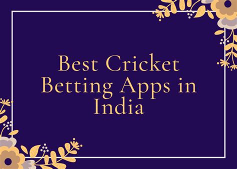 10 Best Cricket Betting Apps In India