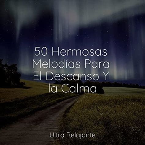 50 Hermosas Melodías Para El Descanso Y la Calma von Deep Relaxation