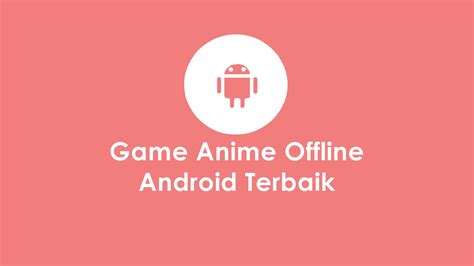 5 Game Anime Offline Android Terbaik Dan Terbaru 2021