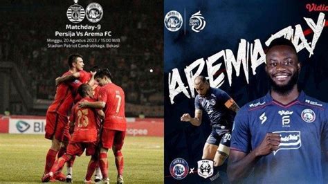 NEW UPDATE Persija Vs Arema FC Jadwal Prediksi Skor Head To Head