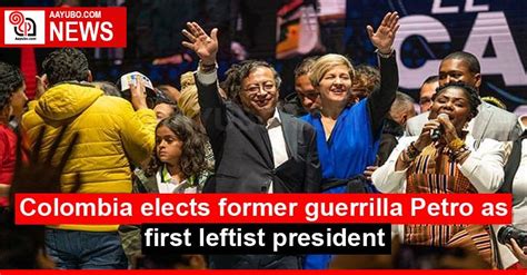 Colombia Elects Former Guerrilla Petro As First Leftist President